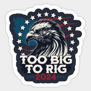 Too Big To Rig 2024 US Presidential Election Vote Sticker